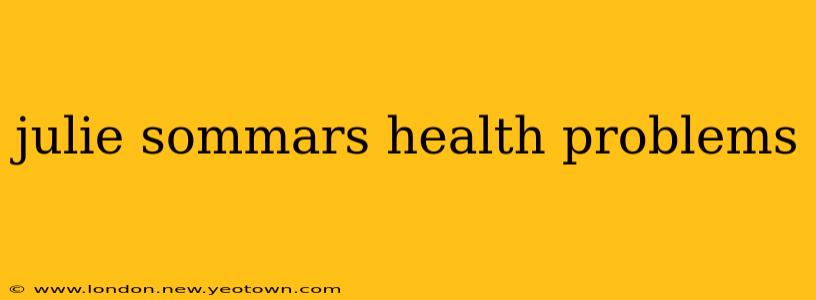 julie sommars health problems