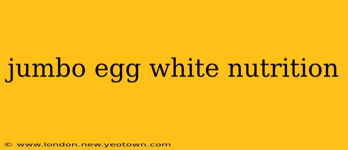 jumbo egg white nutrition