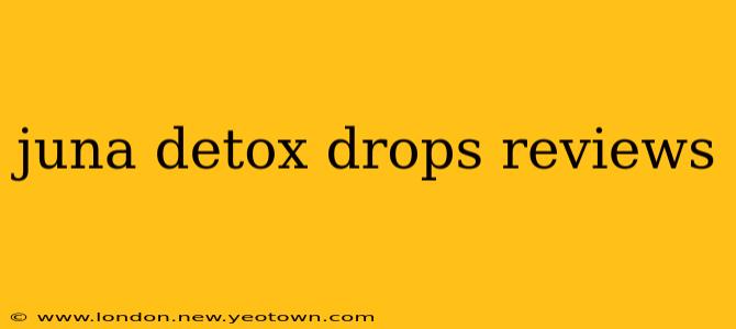 juna detox drops reviews