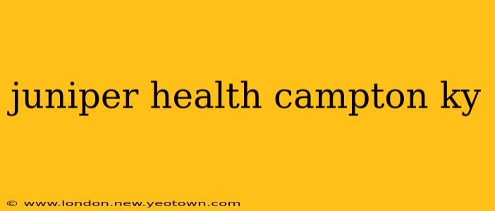 juniper health campton ky