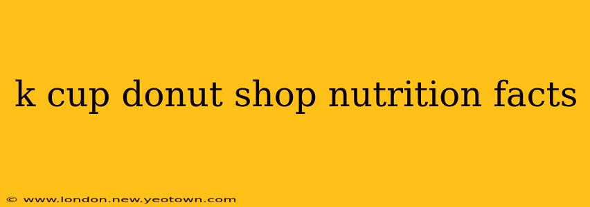 k cup donut shop nutrition facts
