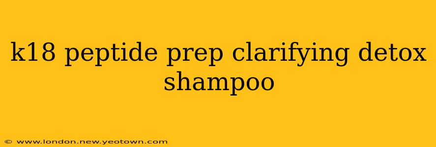 k18 peptide prep clarifying detox shampoo