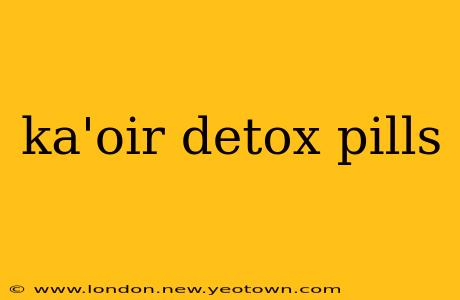 ka'oir detox pills