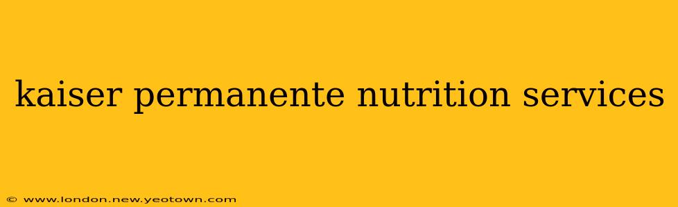 kaiser permanente nutrition services