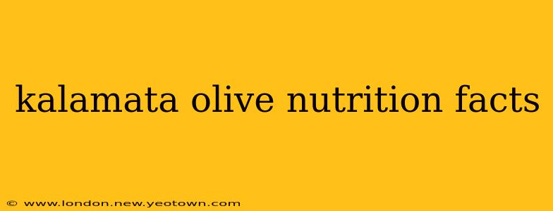 kalamata olive nutrition facts