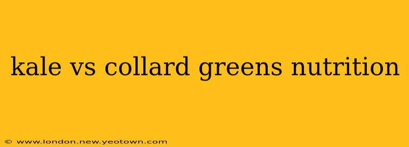 kale vs collard greens nutrition