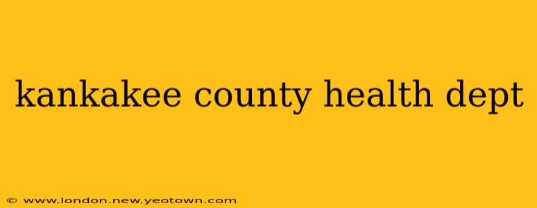 kankakee county health dept