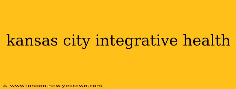 kansas city integrative health