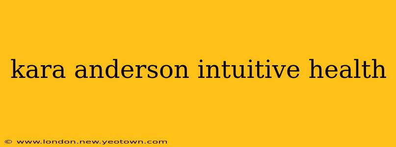 kara anderson intuitive health