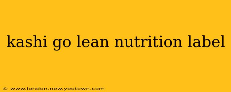 kashi go lean nutrition label