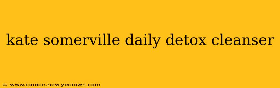 kate somerville daily detox cleanser