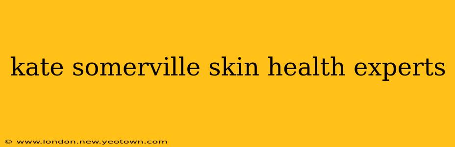 kate somerville skin health experts