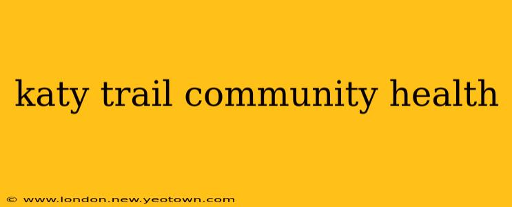 katy trail community health