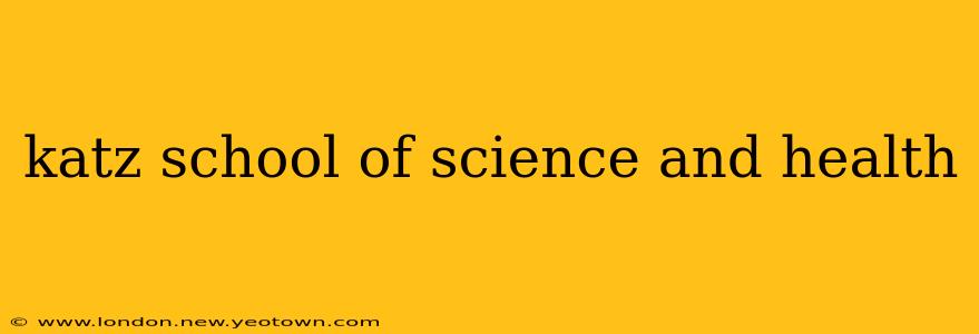 katz school of science and health