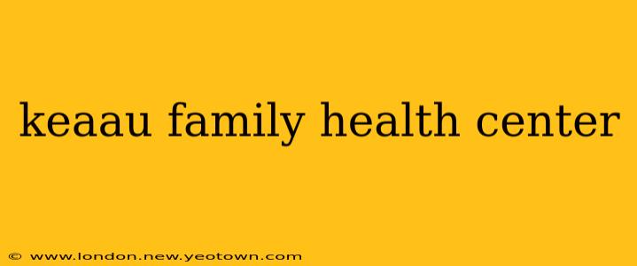 keaau family health center