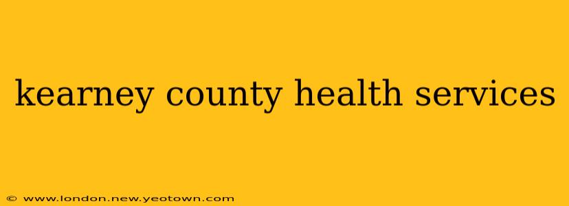kearney county health services