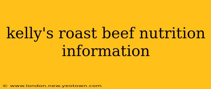 kelly's roast beef nutrition information