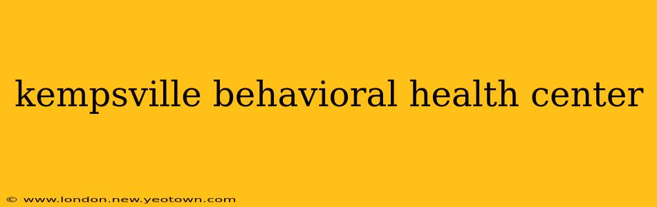 kempsville behavioral health center