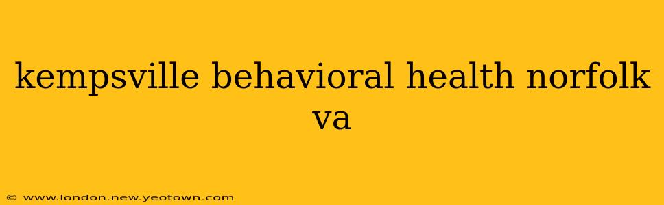 kempsville behavioral health norfolk va