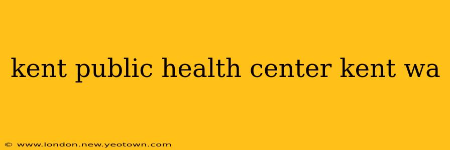 kent public health center kent wa