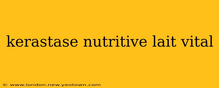 kerastase nutritive lait vital