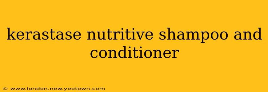 kerastase nutritive shampoo and conditioner