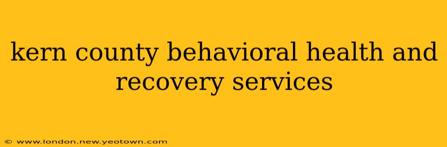 kern county behavioral health and recovery services