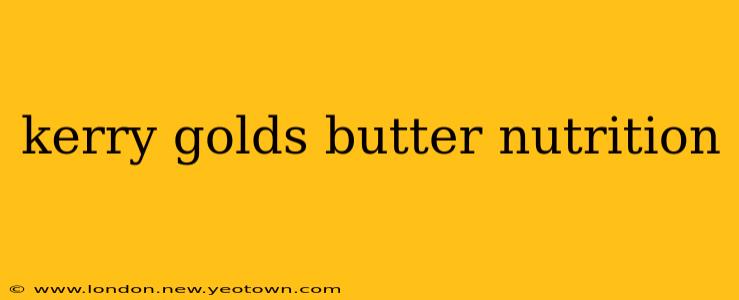 kerry golds butter nutrition