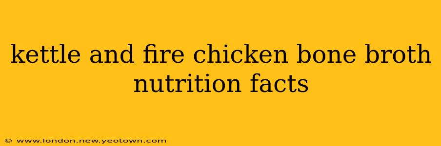 kettle and fire chicken bone broth nutrition facts
