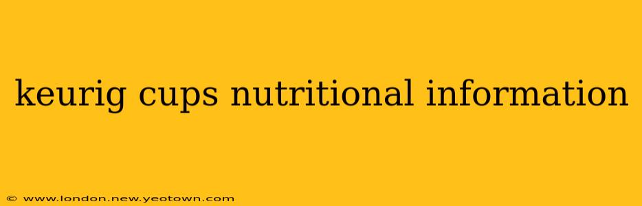 keurig cups nutritional information