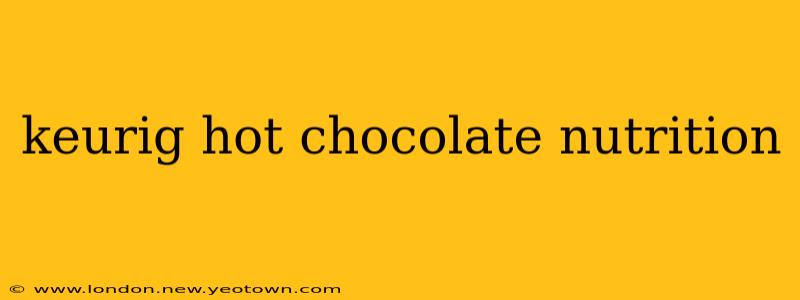 keurig hot chocolate nutrition