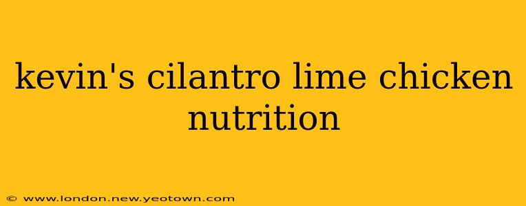 kevin's cilantro lime chicken nutrition