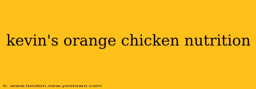 kevin's orange chicken nutrition