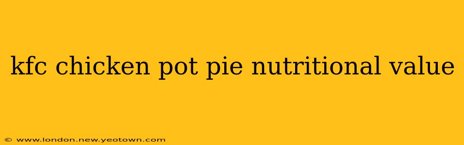 kfc chicken pot pie nutritional value