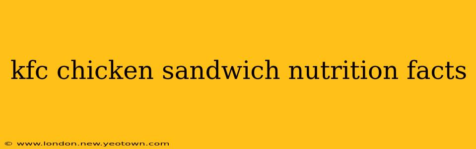 kfc chicken sandwich nutrition facts