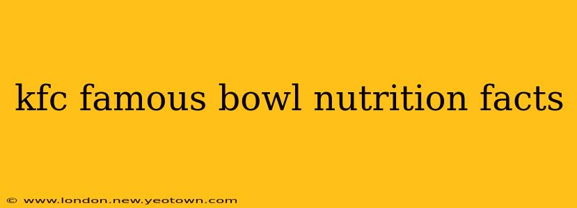 kfc famous bowl nutrition facts
