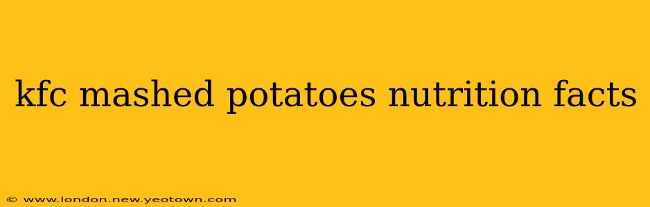 kfc mashed potatoes nutrition facts