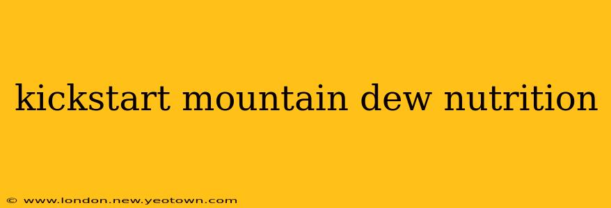 kickstart mountain dew nutrition