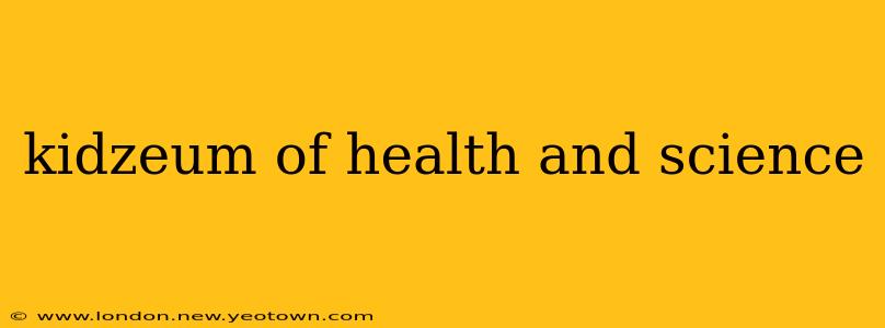 kidzeum of health and science