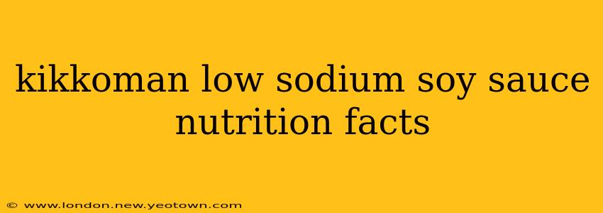 kikkoman low sodium soy sauce nutrition facts