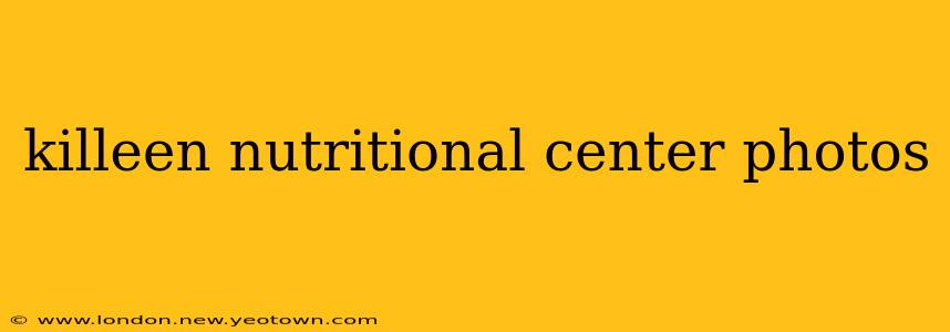killeen nutritional center photos