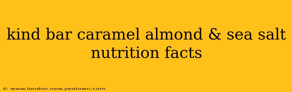 kind bar caramel almond & sea salt nutrition facts