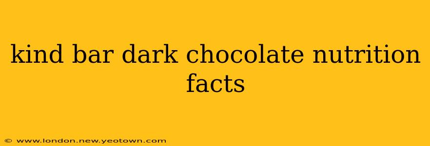 kind bar dark chocolate nutrition facts
