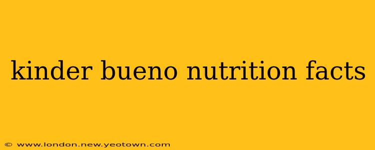 kinder bueno nutrition facts