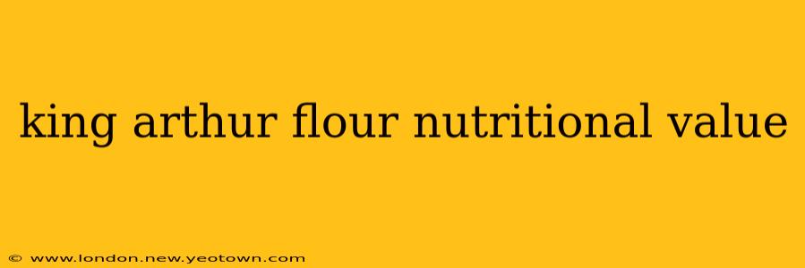 king arthur flour nutritional value