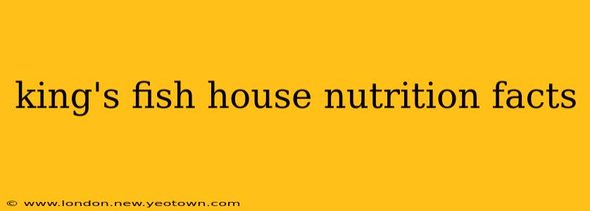 king's fish house nutrition facts
