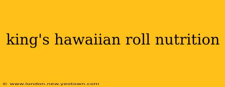 king's hawaiian roll nutrition