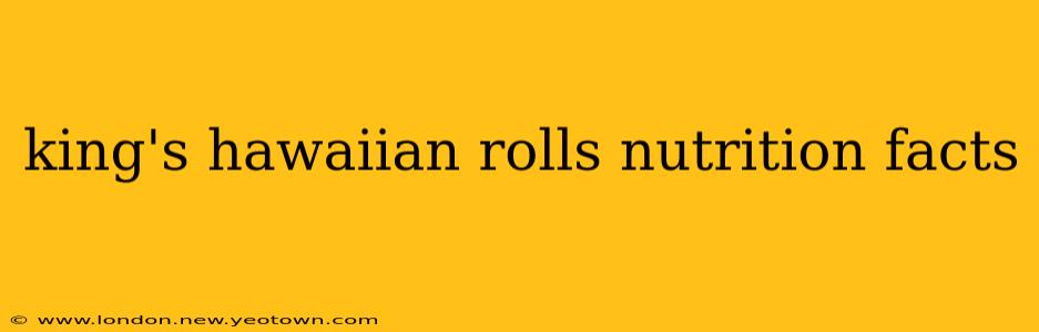 king's hawaiian rolls nutrition facts