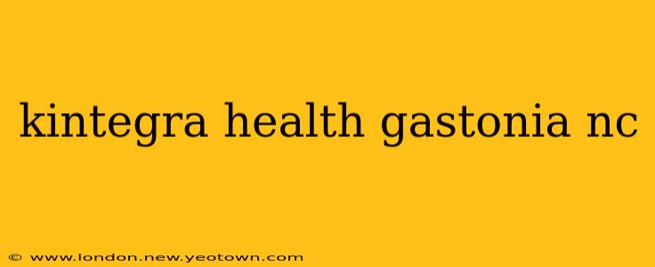 kintegra health gastonia nc