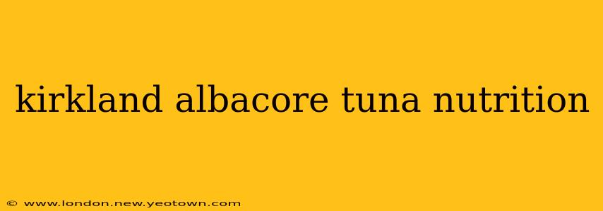 kirkland albacore tuna nutrition